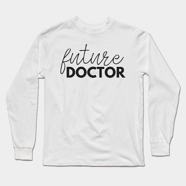 Thin Future Doctor Long Sleeve T-Shirt by annmariestowe